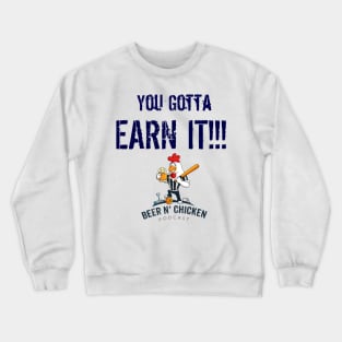 Earn It!!! Crewneck Sweatshirt